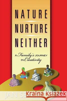 Nature Nurture Neither Jan Seale 9780988384453 Angelina River Press - książka