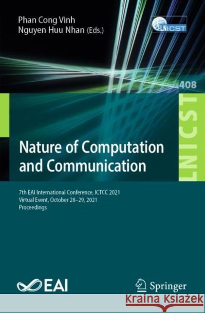 Nature of Computation and Communication: 7th Eai International Conference, Ictcc 2021, Virtual Event, October 28-29, 2021, Proceedings Cong Vinh, Phan 9783030929411 Springer International Publishing - książka