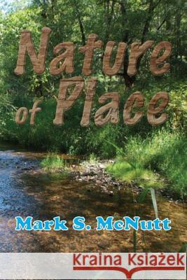 Nature of Place: Spiritual Permaculture for the 21st Century Mark S. McNutt Mary Sharpe-McNutt 9781544675664 Createspace Independent Publishing Platform - książka