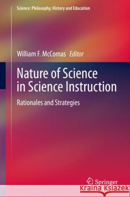 Nature of Science in Science Instruction: Rationales and Strategies William McComas 9783030572389 Springer - książka