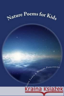 Nature Poems for Kids Jason Lewis Worlds Shop 9781494704179 Createspace - książka