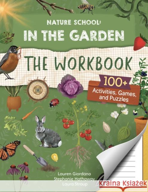 Nature School: In the Garden: The Workbook Stephanie Hathaway 9780760392959 Quarto Publishing Group USA Inc - książka
