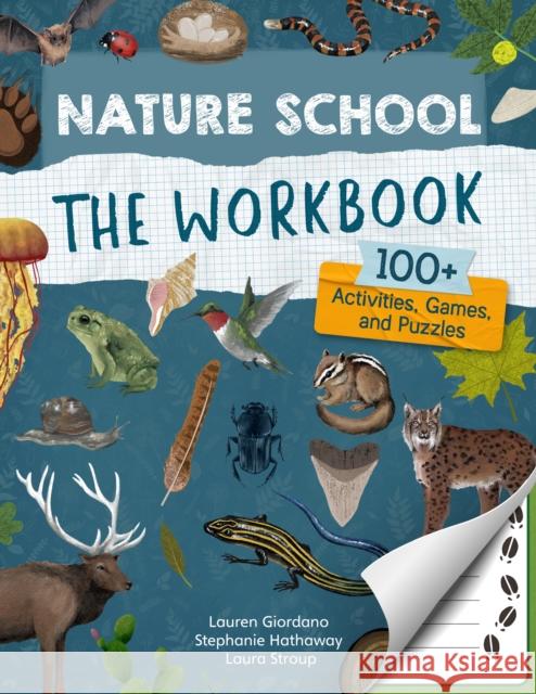 Nature School: The Workbook: 100+ Activities, Games, and Puzzles Stephanie Hathaway 9780760391945 Quarto Publishing Group USA Inc - książka