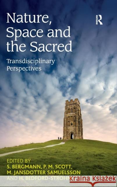 Nature, Space and the Sacred: Transdisciplinary Perspectives Bergmann, S. 9780754666868 ASHGATE PUBLISHING GROUP - książka