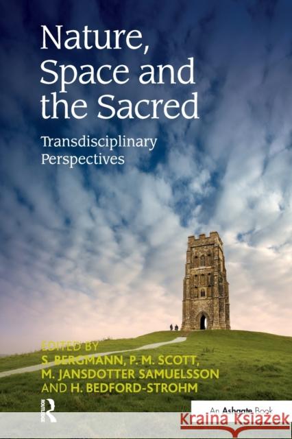 Nature, Space and the Sacred: Transdisciplinary Perspectives P. M. Scott S. Bergmann H. Bedford-Strohm 9781032243382 Routledge - książka