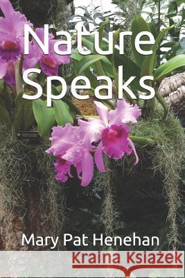 Nature Speaks Mary Pat Henehan 9780578484938 Counseling & Educational Associates - książka