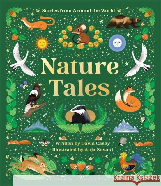 Nature Tales: An Anthology of Seasonal Stories from Around the World Dawn Casey 9781800785083 Templar Publishing - książka