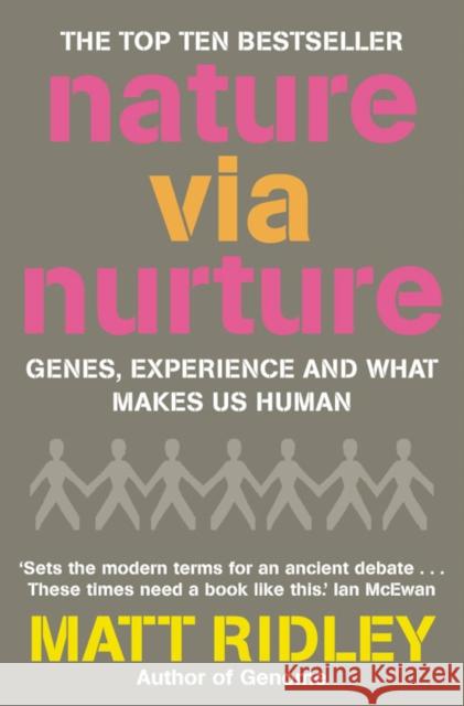 Nature via Nurture: Genes, Experience and What Makes Us Human Matt Ridley 9781841157467 HarperCollins Publishers - książka