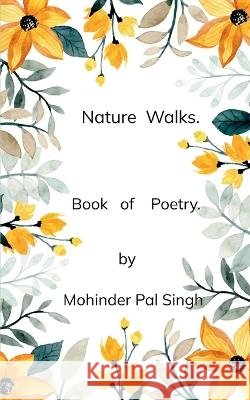 Nature Walks. Mohinder Pal Singh 9789369544158 Bookleaf Publishing - książka