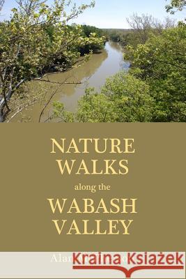 Nature Walks Along the Wabash Valley Alan McPherson 9781727094664 Createspace Independent Publishing Platform - książka