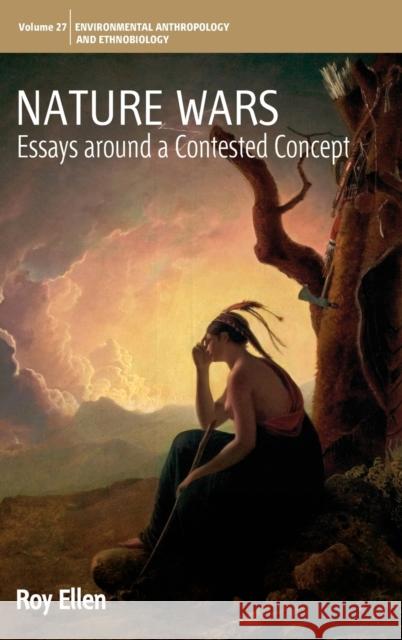 Nature Wars: Essays Around a Contested Concept Roy Ellen 9781789208979 Berghahn Books - książka
