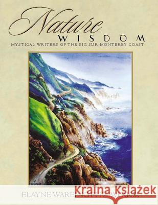 Nature Wisdom: Mystical Writers of the Big Sur-Monterey Coast Elayne Wareing Fitzpatrick 9781497503250 Createspace - książka