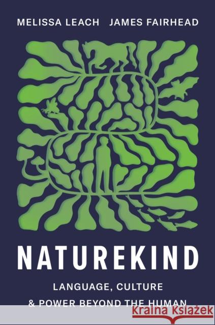 Naturekind: Language, Culture and Power Beyond the Human James Fairhead 9780691270661 Princeton University Press - książka