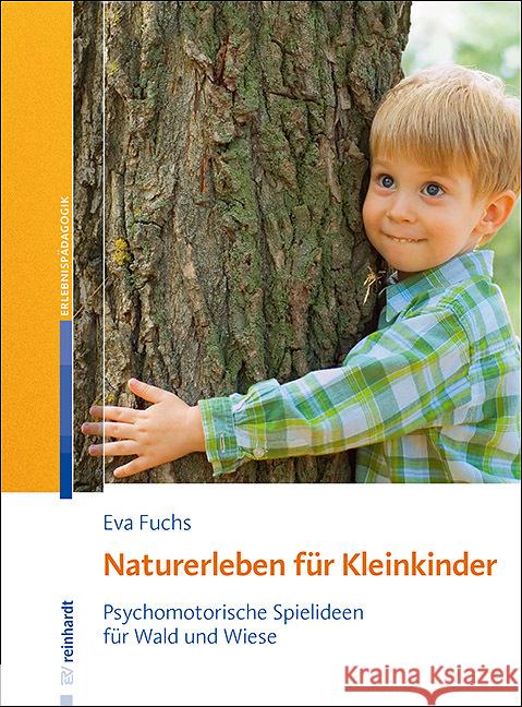 Naturerleben für Kleinkinder Fuchs, Eva 9783497030293 Reinhardt, München - książka