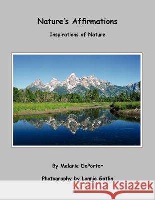 Nature's Affirmations: Inspirations of Nature DePorter, Melanie 9781420888096 Authorhouse - książka