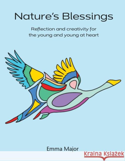 Nature's Blessings: Reflection and creativity for the young and young at heart Major, Emma 9781804323816 Wild Goose Publications - książka