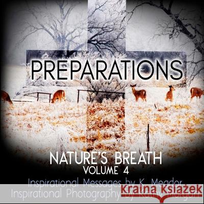 Nature's Breath: Preparations: Volume 4 Kathy Morgan K. Meador 9781726263337 Createspace Independent Publishing Platform - książka