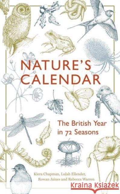 Nature's Calendar: The British Year in 72 Seasons Kiera Chapman Rowan V. Jaines 9781783789597 Granta Books - książka