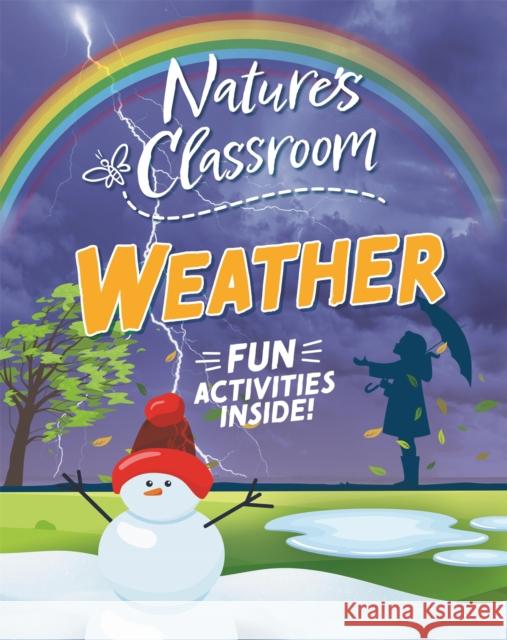 Nature's Classroom: Weather Claudia Martin 9781526322623 Hachette Children's Group - książka