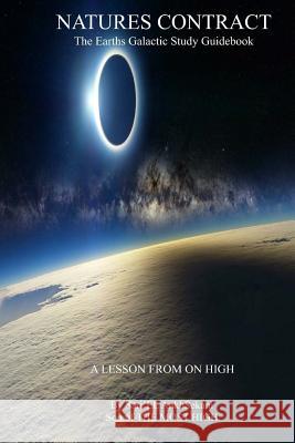 Natures Contract: The Earths Galactic Study Guidebook Sari'el Ankhsekani 9781523656608 Createspace Independent Publishing Platform - książka