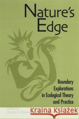 Nature's Edge: Boundary Explorations in Ecological Theory and Practice Charles S. Brown Ted Toadvine 9780791471227 State University of New York Press - książka