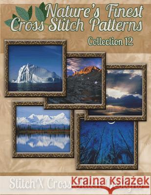 Nature's Finest Cross Stitch Pattern Collection No. 12 Tracy Warrington Stitchx 9781502899286 Createspace - książka