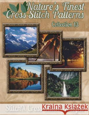 Nature's Finest Cross Stitch Pattern Collection No. 13 Tracy Warrington Stitchx 9781502899330 Createspace - książka