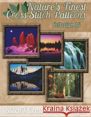 Nature's Finest Cross Stitch Pattern Collection No. 16 Tracy Warrington Stitchx 9781502899545 Createspace - książka