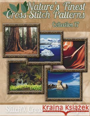 Nature's Finest Cross Stitch Pattern Collection No. 17 Tracy Warrington Stitchx 9781502899590 Createspace - książka