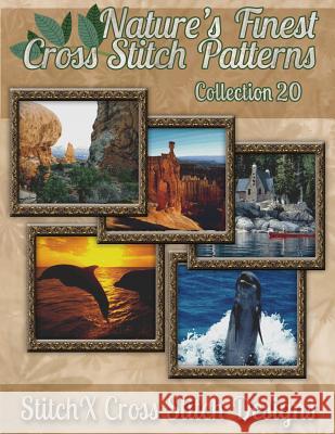 Nature's Finest Cross Stitch Pattern Collection No. 20 Tracy Warrington Stitchx 9781502899699 Createspace - książka