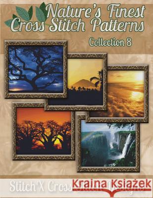 Nature's Finest Cross Stitch Pattern Collection No. 8 Tracy Warrington Stitchx 9781502899125 Createspace - książka