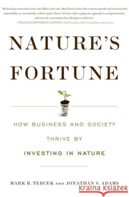 Nature's Fortune: How Business and Society Thrive by Investing in Nature Tercek, Mark R. 9781610916950 Island Press - książka