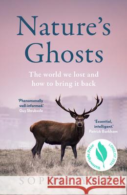 Nature’s Ghosts: The World We Lost and How to Bring it Back Sophie Yeo 9780008474126 HarperCollins Publishers - książka