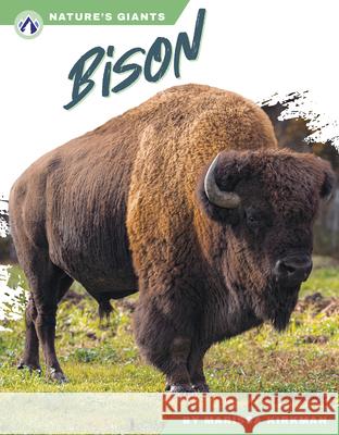 Nature's Giants: Bison Marissa Kirkman 9781637389720 Apex / Wea Int'l - książka