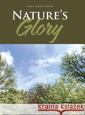 Nature's Glory Mary Elkins Cheek 9781532029615 iUniverse - książka