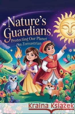 Nature's Guardians: Protecting Our Planet in Zoroastrian Psalm Carnoustie 9781991339393 Tukotuku Publishing - książka