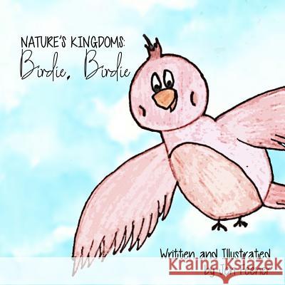 Nature's Kingdoms: Birdie, Birdie Jen Feener 9781097166800 Independently Published - książka