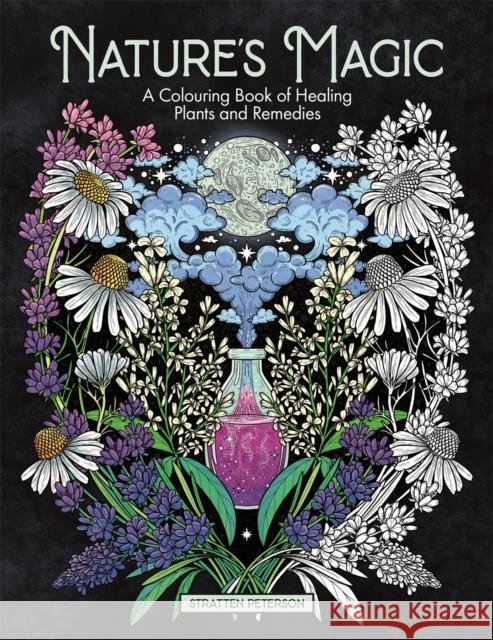 Nature’s Magic: A Colouring Book of Healing Plants and Remedies  9781912785957 Michael O'Mara Books Ltd - książka