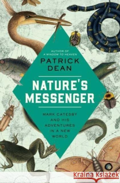 Nature's Messenger: Mark Catesby and His Adventures in a New World Patrick Dean 9781639364138 Pegasus Books - książka