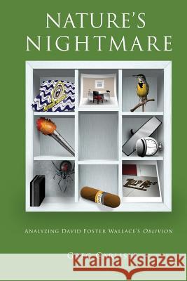 Nature's Nightmare: Analyzing David Foster Wallace's Oblivion Carlisle Greg Greg Carlisle 9780988930513 Sideshow Media Group - książka