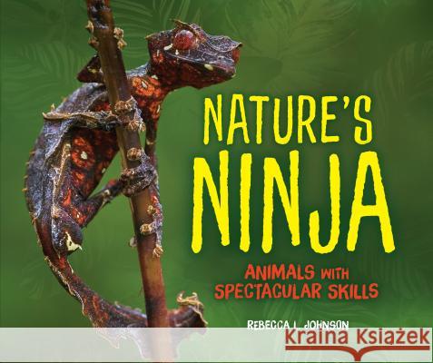 Nature's Ninja: Animals with Spectacular Skills Rebecca L. Johnson 9781541542419 Millbrook Press (Tm) - książka