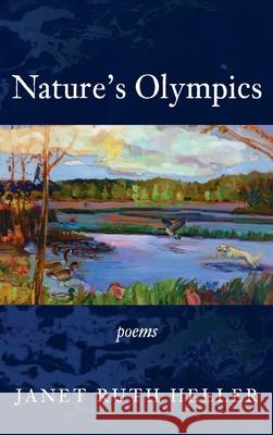 Nature's Olympics Janet Ruth Heller 9781666722598 Resource Publications (CA) - książka