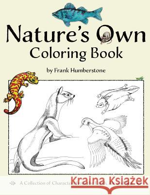Nature's Own Coloring Book: A Collection of Characters from the Earth, Air, and Sea Frank Humberstone Lynn Israel 9781548325695 Createspace Independent Publishing Platform - książka