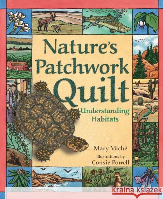 Nature's Patchwork Quilt: Understanding Habitats Miché, Mary 9781584691709 Dawn Publications (CA) - książka