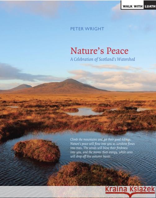 Nature's Peace: Landscapes of the Watershed: A Celebration Peter Wright 9781908373830 Luath Press Ltd - książka