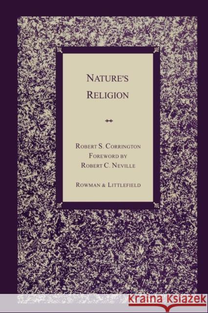 Nature's Religion Robert S. Corrington 9780847687503 Rowman & Littlefield Publishers - książka