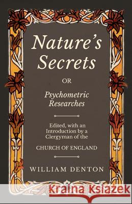 Nature's Secrets or Psychometric Researches William Denton 9781528709484 Read Books - książka