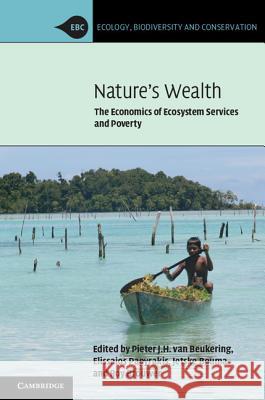 Nature's Wealth: The Economics of Ecosystem Services and Poverty Van Beukering, Pieter J. H. 9781107027152 Cambridge University Press - książka