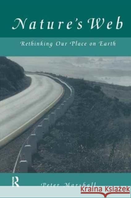 Nature's Web: Rethinking Our Place on Earth: Rethinking Our Place on Earth Peter Marshall 9781138166080 Routledge - książka