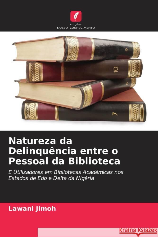 Natureza da Delinquência entre o Pessoal da Biblioteca Jimoh, Lawani 9786205169865 Edições Nosso Conhecimento - książka